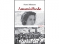 Amamialfredo: Piero Milanese e l’Italia degli anni settanta