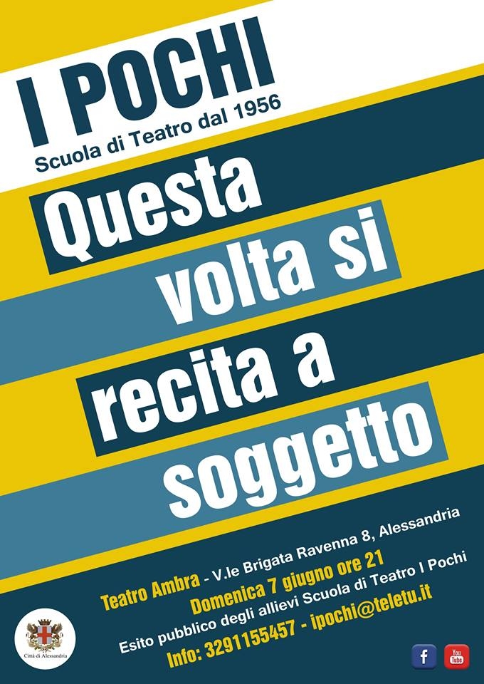 I Pochi recitano a soggetto. Spettacolo conclusivo dei corsi della Scuola di Teatro