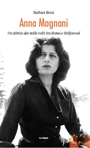 Una romana a Hollywood: esce un nuovo libro sugli anni americani di Anna Magnani