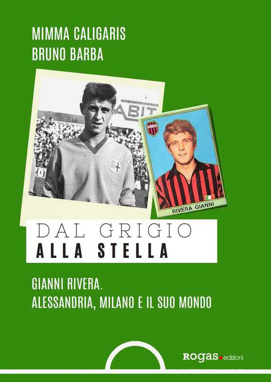 La storia di Rivera: venerdì 4 a Castellazzo la presentazione del libro “Dal grigio alla stella”