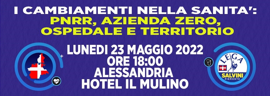 Elezioni Alessandria: il 23 maggio incontro della Lega sulla sanità regionale e locale