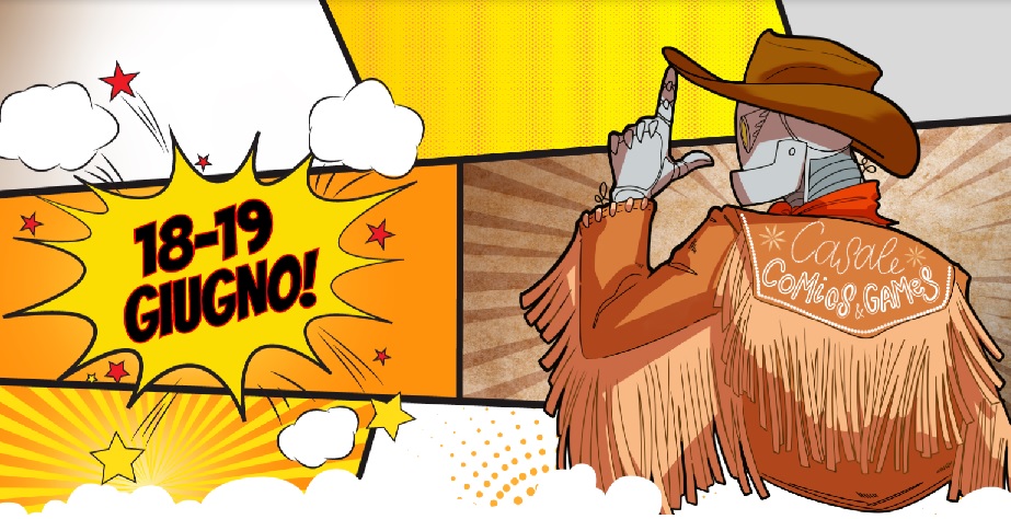 Il 18 e 19 giugno “Casale Comics & Games”