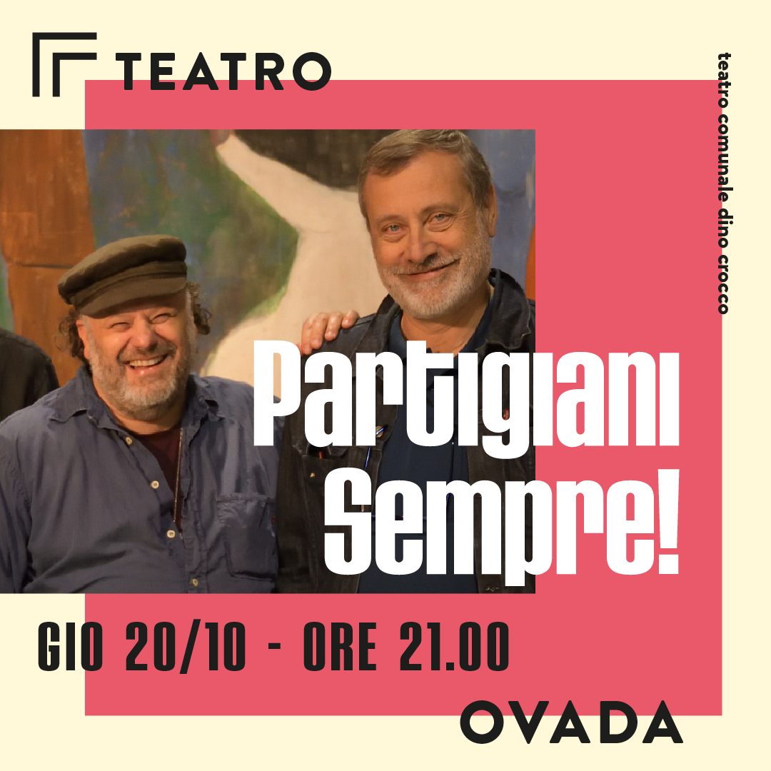 Giovedì 20 ottobre lo spettacolo “Partigiani Sempre!” al Teatro di Ovada
