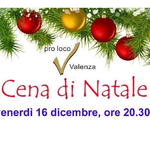 Venerdì 16 dicembre la Cena di Natale della Pro Loco di Valenza