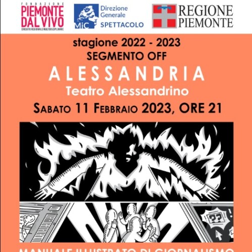 “Manuale Illustrato di Giornalismo” l’11 febbraio apre il “Segmento Off” della stagione teatrale di Alessandria