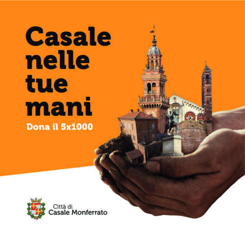 Torna “Casale nelle tue mani” per destinare il 5 x 1000 alla città monferrina