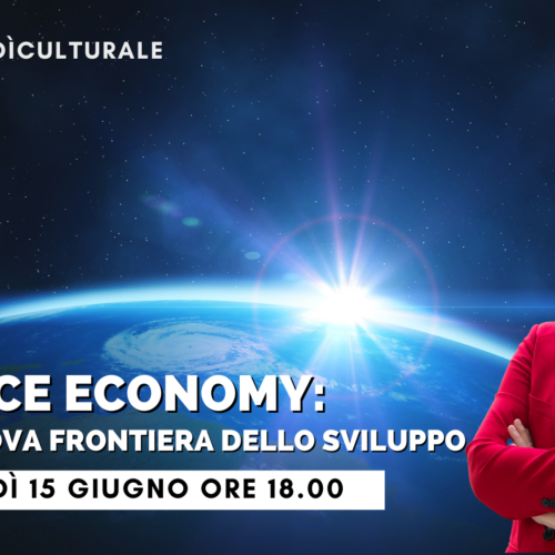 Il 15 giugno a Cultura e Sviluppo si parla di “Space economy” con Simonetta Di Pippo