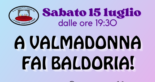 Sabato 15 luglio cena e musica con “Valmadonna Fai Baldoria”
