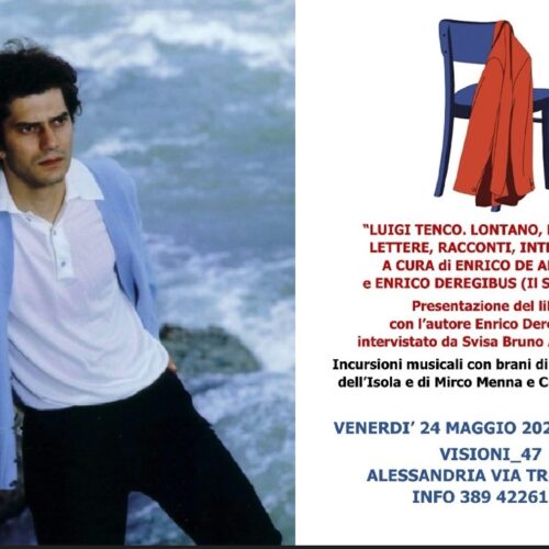 Il 24 maggio da Visioni_47  racconti e la musica di Tenco, nel ricordo di Ezio Poli