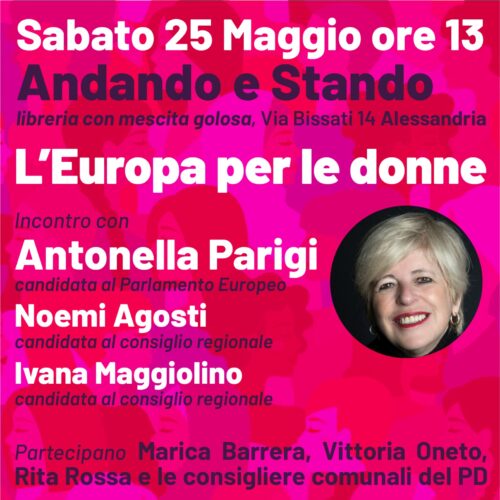 Elezioni europee e regionali: sabato ad Alessandria incontro sulle iniziative dell’Unione Europea per le donne