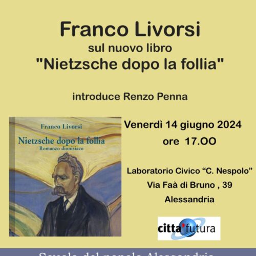 “Nietzsche dopo la follia”. Franco Livorsi presenta l’ultimo libro al Laboratorio Civico “Carla Nespolo” di Alessandria