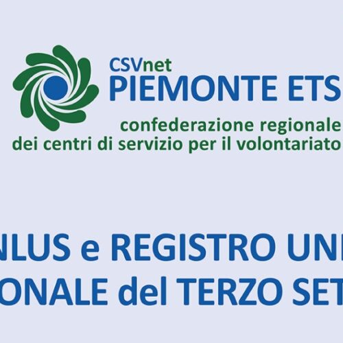CSVnet Piemonte vi aiuta a capire se, come ed entro quando entrare nel Registro Unico del Terzo Settore
