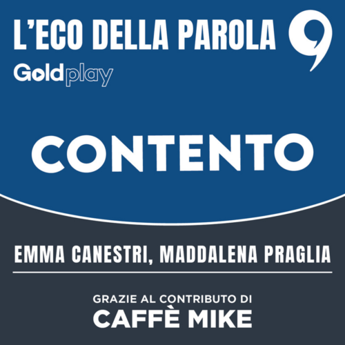 La parola Contento: il quarto episodio podcast “L’eco della parola”