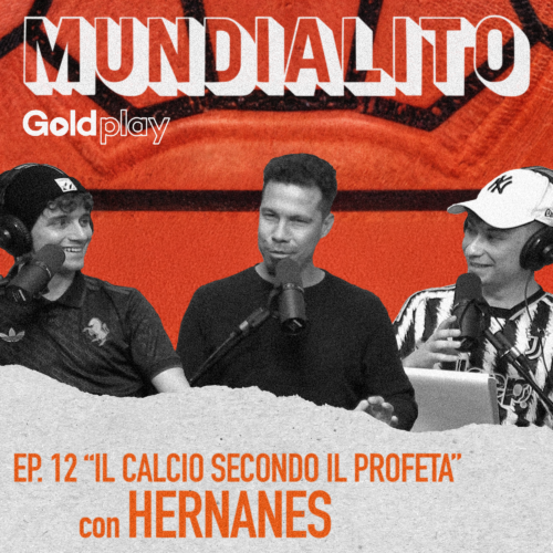 “Il Calcio secondo il Profeta” con Hernanes – Mundialito #12