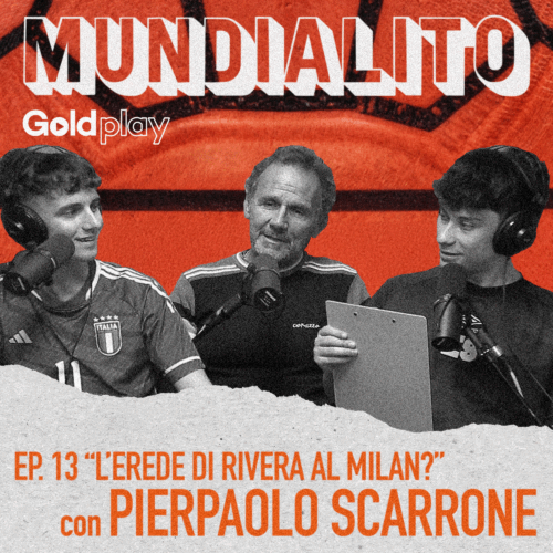 L’erede di Rivera al Milan? Con Pierpaolo Scarrone – Mundialito #13
