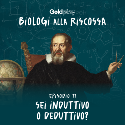 Sei induttivo o deduttivo? Il metodo scientifico spiegato bene – Biologi alla Riscossa #11