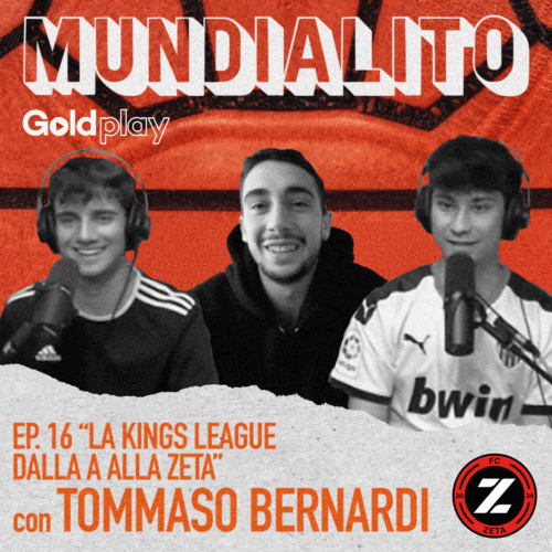 La Kings League dalla A alla Zeta con Tommaso Bernardi – Mundialito #16